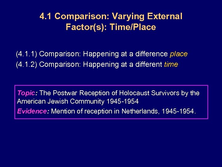 4. 1 Comparison: Varying External Factor(s): Time/Place (4. 1. 1) Comparison: Happening at a