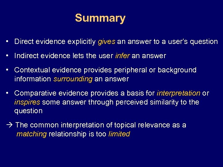 Summary • Direct evidence explicitly gives an answer to a user’s question • Indirect