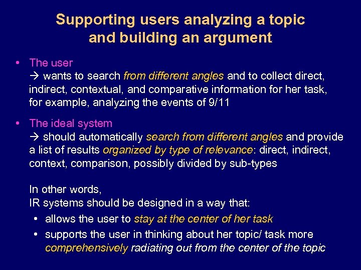Supporting users analyzing a topic and building an argument • The user wants to