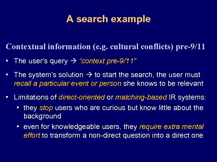A search example Contextual information (e. g. cultural conflicts) pre-9/11 • The user’s query