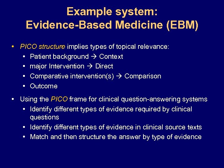 Example system: Evidence-Based Medicine (EBM) • PICO structure implies types of topical relevance: •