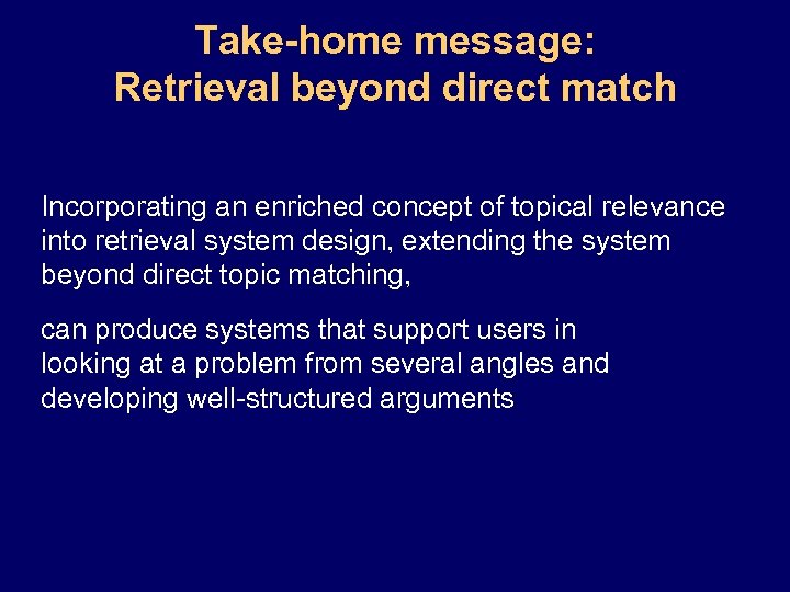 Take-home message: Retrieval beyond direct match Incorporating an enriched concept of topical relevance into