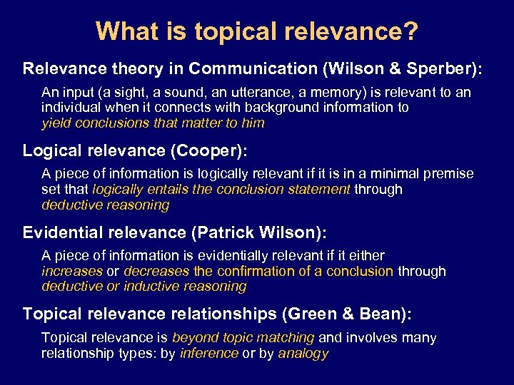 What is topical relevance? Relevance theory in Communication (Wilson & Sperber): An input (a
