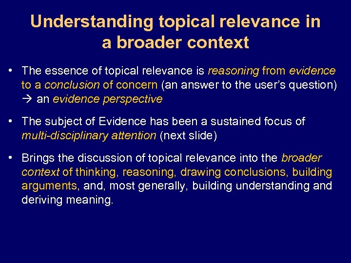 Understanding topical relevance in a broader context • The essence of topical relevance is