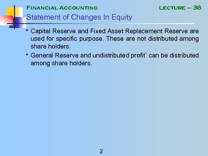 Financial Accounting Lecture – 38 Statement of Changes In Equity • Capital Reserve and