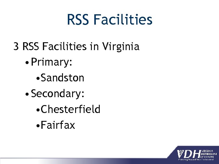 RSS Facilities 3 RSS Facilities in Virginia • Primary: • Sandston • Secondary: •