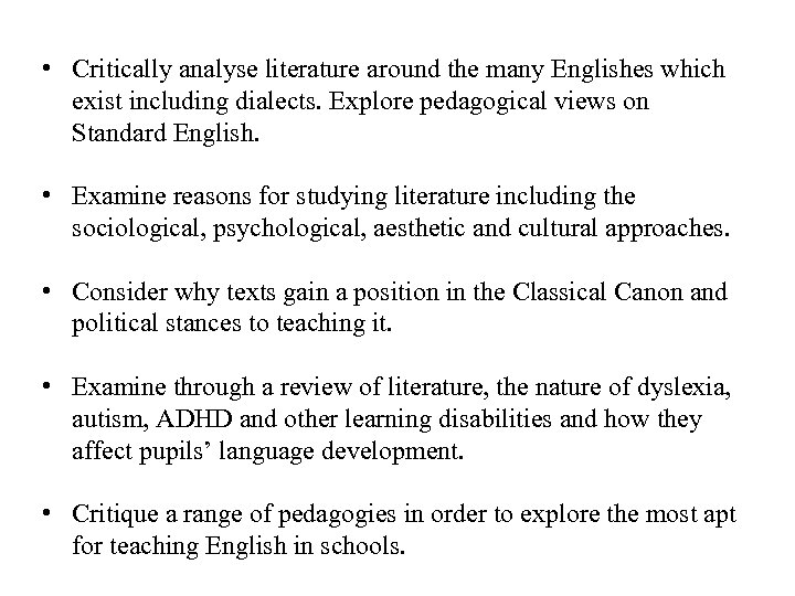  • Critically analyse literature around the many Englishes which exist including dialects. Explore