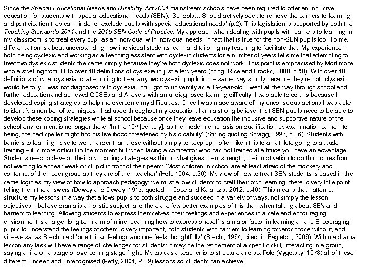 Since the Special Educational Needs and Disability Act 2001 mainstream schools have been required