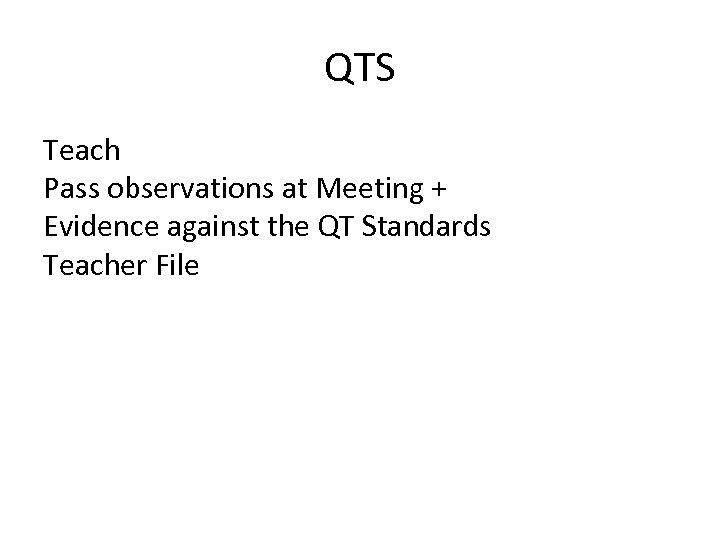 QTS Teach Pass observations at Meeting + Evidence against the QT Standards Teacher File