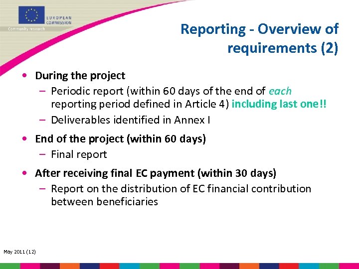 Reporting - Overview of requirements (2) • During the project – Periodic report (within