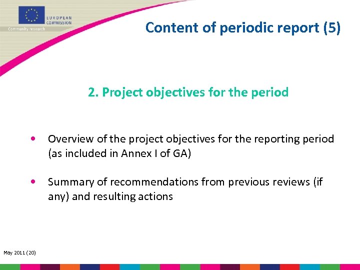 Content of periodic report (5) 2. Project objectives for the period • Overview of