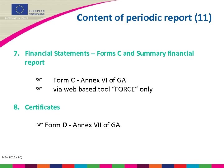 Content of periodic report (11) 7. Financial Statements – Forms C and Summary financial