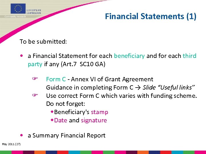 Financial Statements (1) To be submitted: • a Financial Statement for each beneficiary and