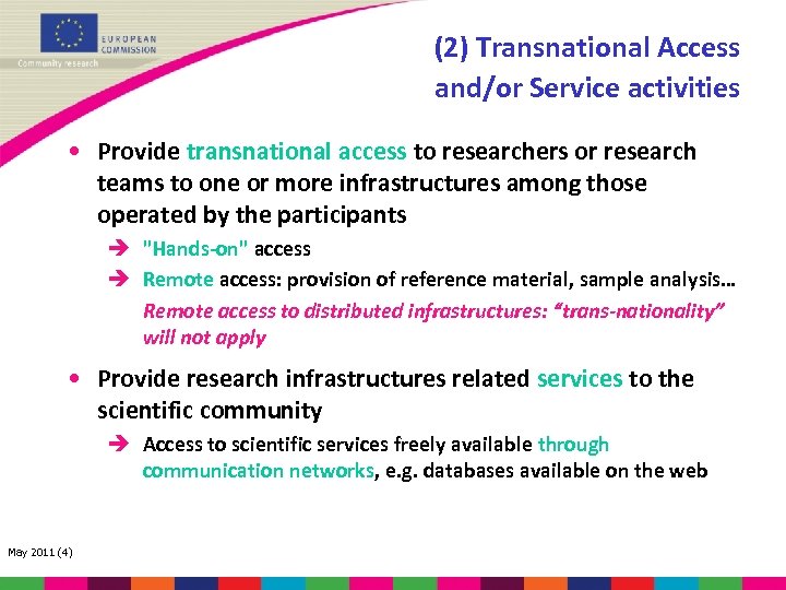 (2) Transnational Access and/or Service activities • Provide transnational access to researchers or research