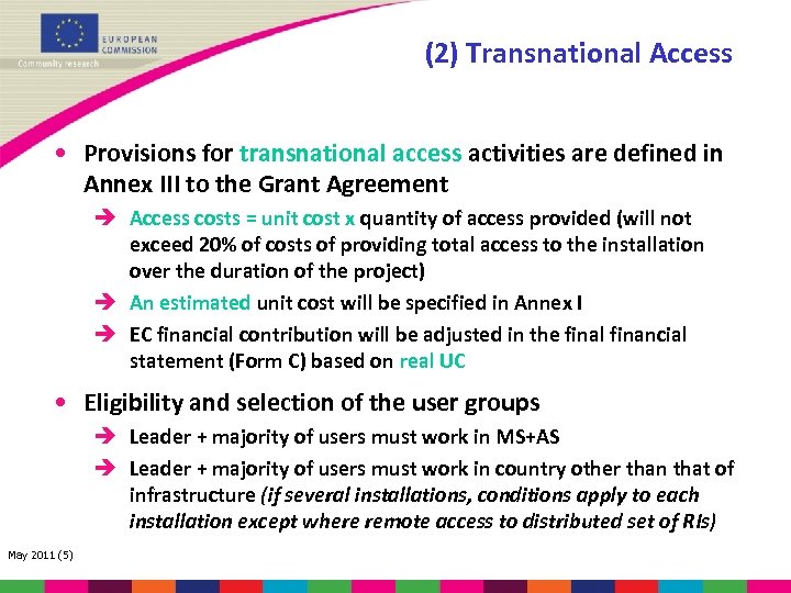 (2) Transnational Access • Provisions for transnational access activities are defined in Annex III