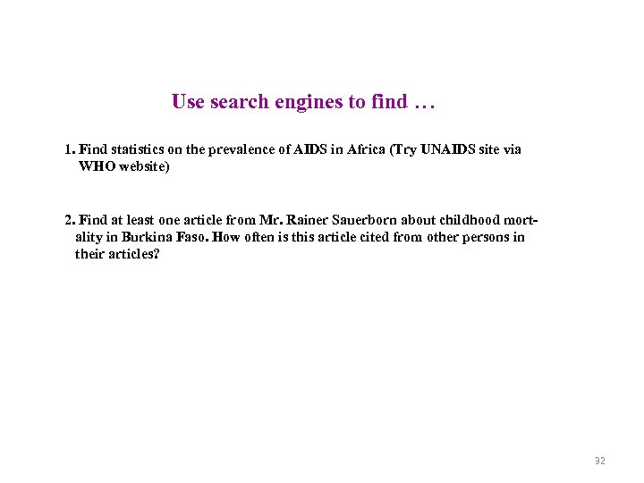 Use search engines to find … 1. Find statistics on the prevalence of AIDS