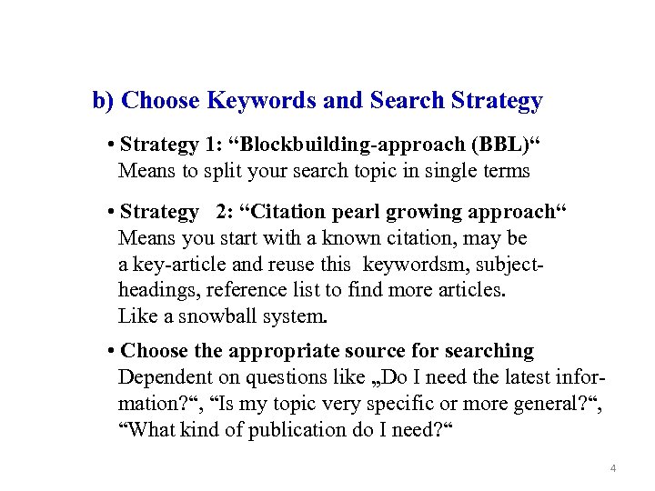 b) Choose Keywords and Search Strategy • Strategy 1: “Blockbuilding-approach (BBL)“ Means to split