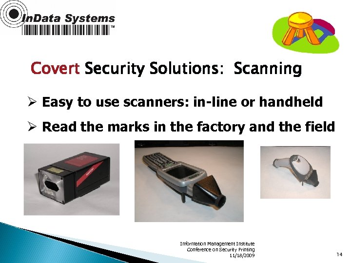 Covert Security Solutions: Scanning Ø Easy to use scanners: in-line or handheld Ø Read