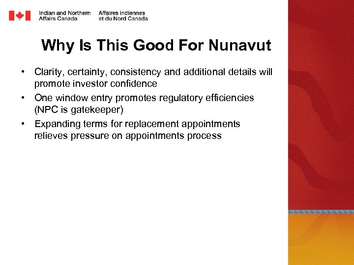 Why Is This Good For Nunavut • Clarity, certainty, consistency and additional details will