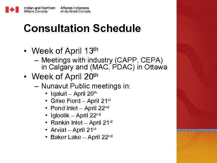 Consultation Schedule • Week of April 13 th – Meetings with industry (CAPP, CEPA)