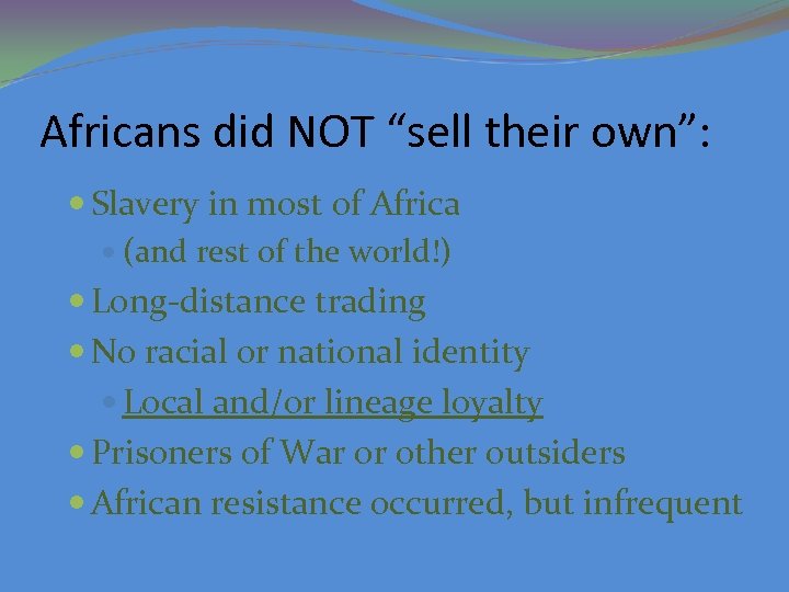 Africans did NOT “sell their own”: Slavery in most of Africa (and rest of