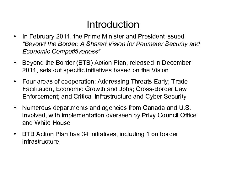 Introduction • In February 2011, the Prime Minister and President issued “Beyond the Border: