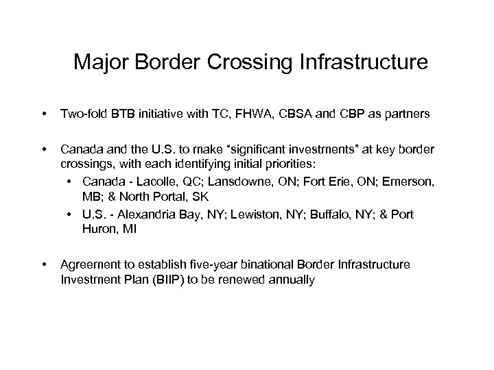 Major Border Crossing Infrastructure • Two-fold BTB initiative with TC, FHWA, CBSA and CBP