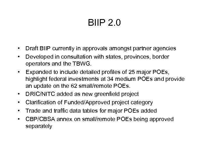 BIIP 2. 0 • Draft BIIP currently in approvals amongst partner agencies • Developed