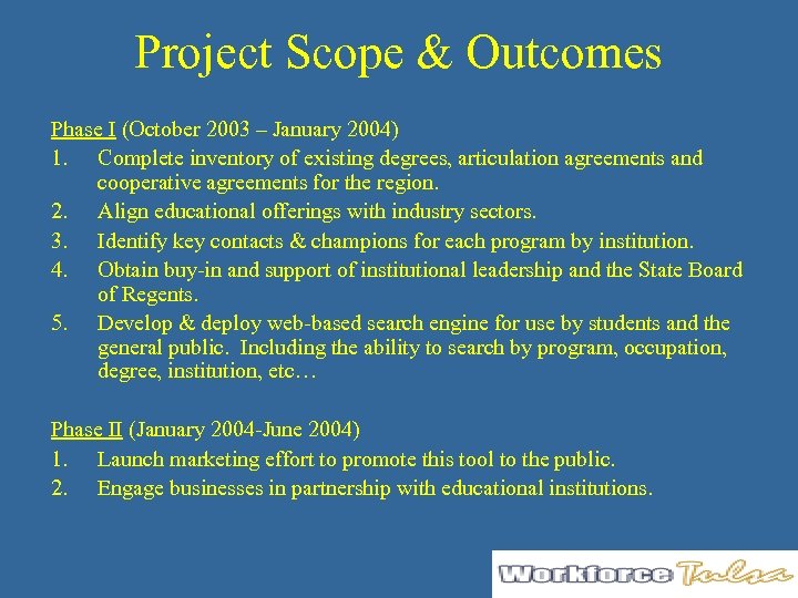 Project Scope & Outcomes Phase I (October 2003 – January 2004) 1. Complete inventory