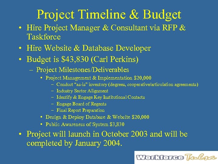 Project Timeline & Budget • Hire Project Manager & Consultant via RFP & Taskforce