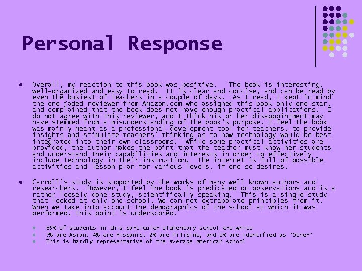 Personal Response l Overall, my reaction to this book was positive. The book is