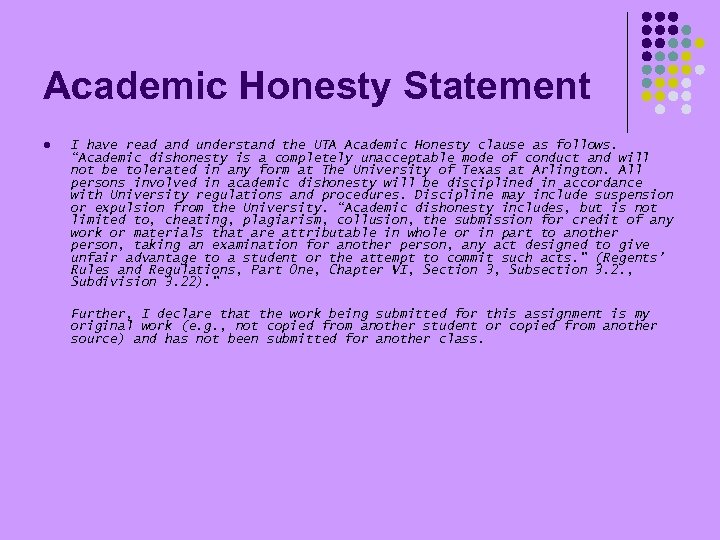 Academic Honesty Statement l I have read and understand the UTA Academic Honesty clause