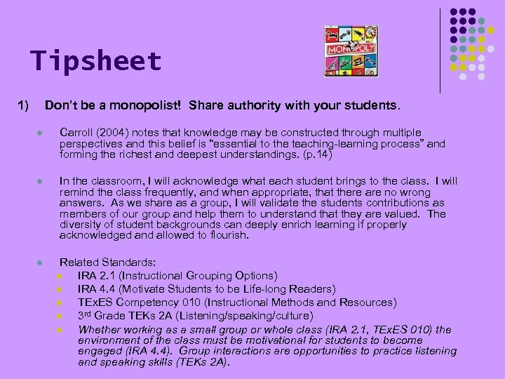 Tipsheet 1) Don’t be a monopolist! Share authority with your students. l Carroll (2004)