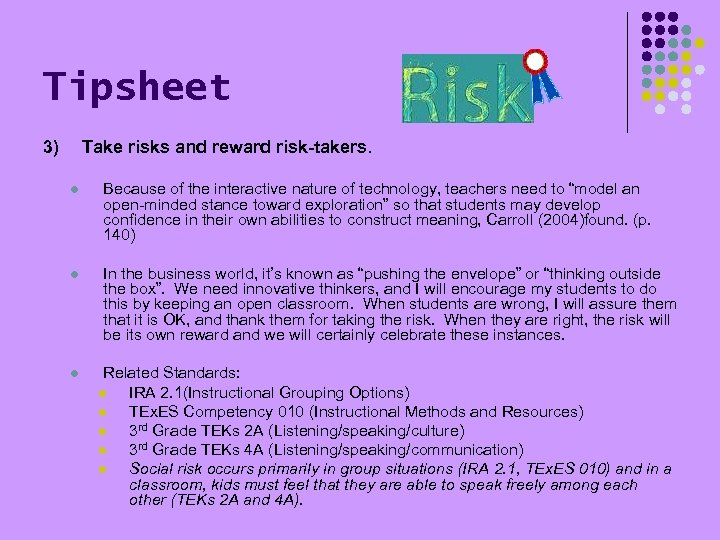 Tipsheet 3) Take risks and reward risk-takers. l Because of the interactive nature of