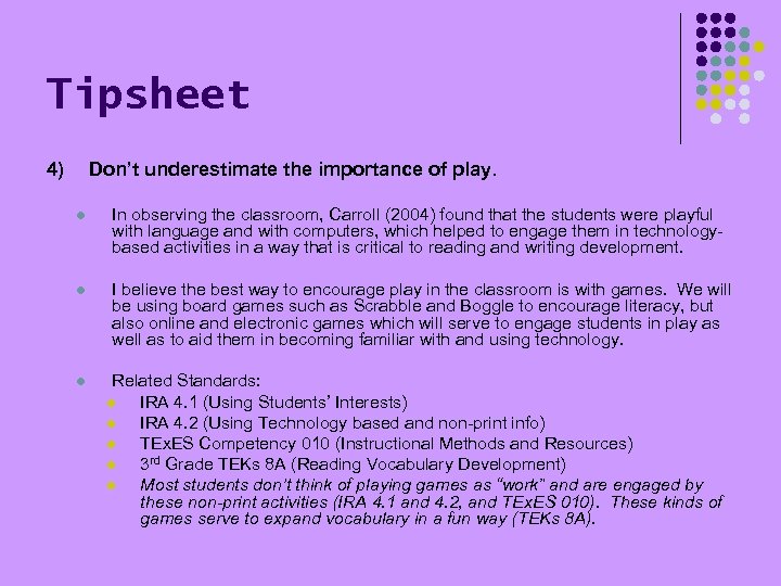 Tipsheet 4) Don’t underestimate the importance of play. l In observing the classroom, Carroll