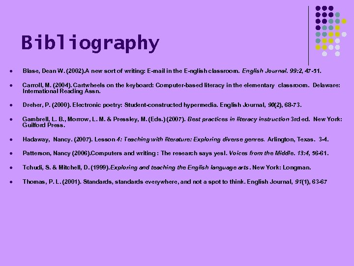 Bibliography l Blase, Dean W. (2002). A new sort of writing: E-mail in the