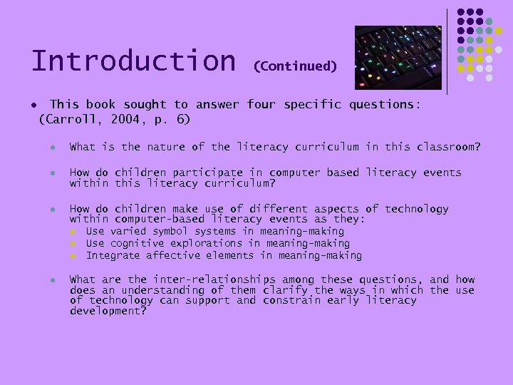 Introduction l (Continued) This book sought to answer four specific questions: (Carroll, 2004, p.