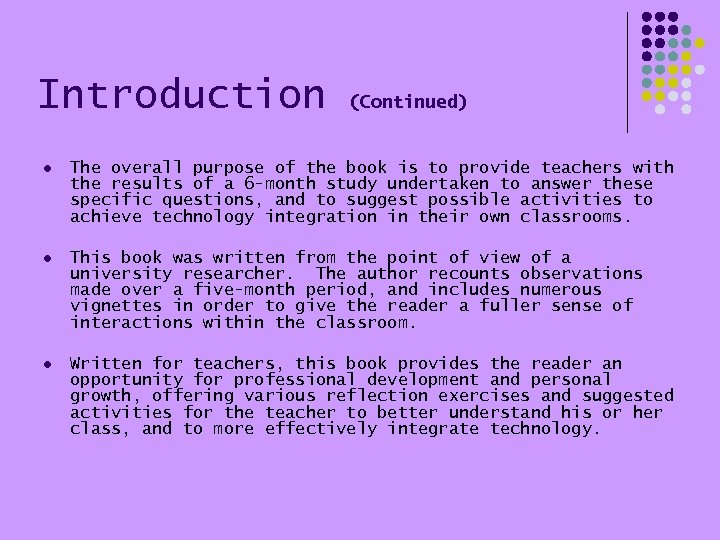 Introduction (Continued) l The overall purpose of the book is to provide teachers with