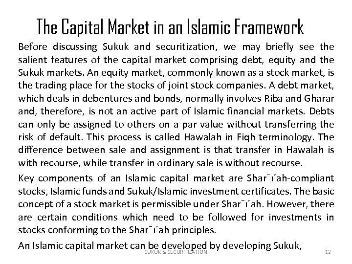 The Capital Market in an Islamic Framework Before discussing Sukuk and securitization, we may
