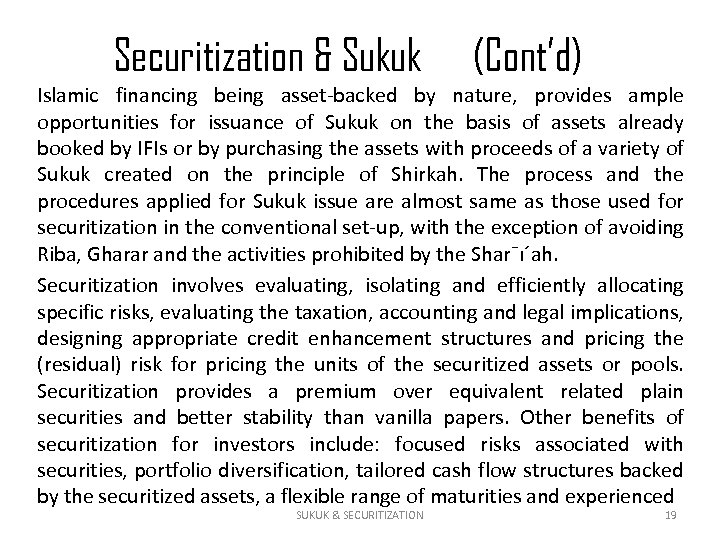 Securitization & Sukuk (Cont’d) Islamic financing being asset-backed by nature, provides ample opportunities for