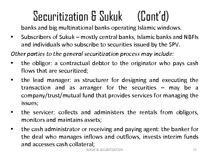 Securitization & Sukuk (Cont’d) banks and big multinational banks operating Islamic windows. • Subscribers