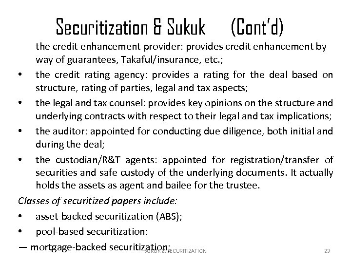 Securitization & Sukuk (Cont’d) the credit enhancement provider: provides credit enhancement by way of