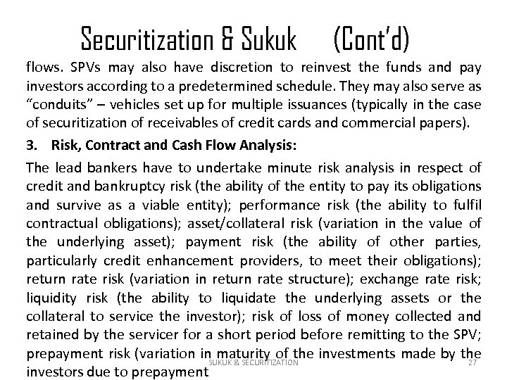 Securitization & Sukuk (Cont’d) flows. SPVs may also have discretion to reinvest the funds