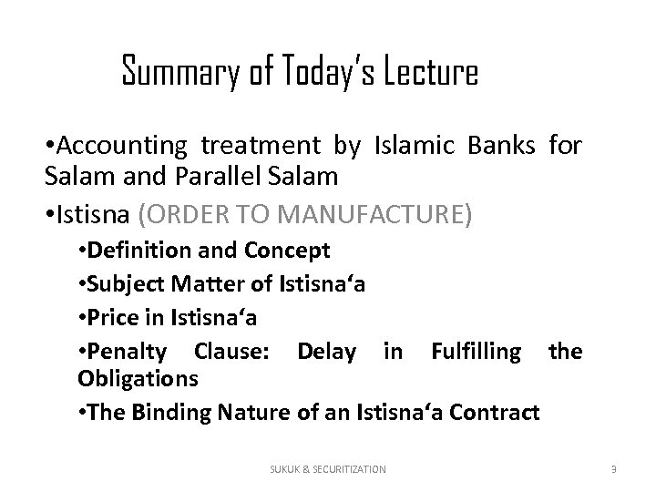 Summary of Today’s Lecture • Accounting treatment by Islamic Banks for Salam and Parallel