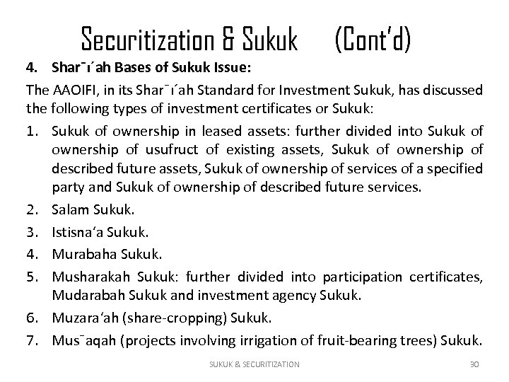 Securitization & Sukuk (Cont’d) 4. Shar¯ı´ah Bases of Sukuk Issue: The AAOIFI, in its