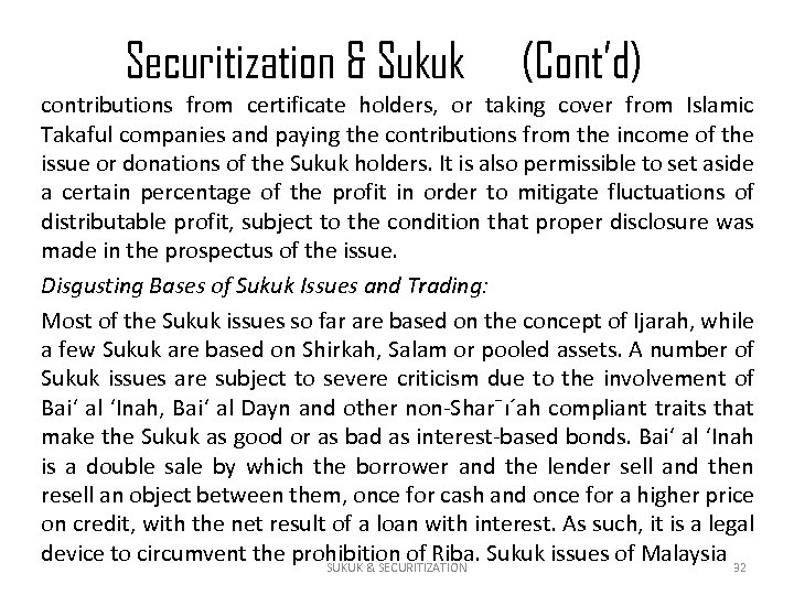 Securitization & Sukuk (Cont’d) contributions from certificate holders, or taking cover from Islamic Takaful