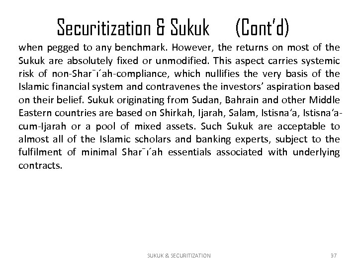 Securitization & Sukuk (Cont’d) when pegged to any benchmark. However, the returns on most
