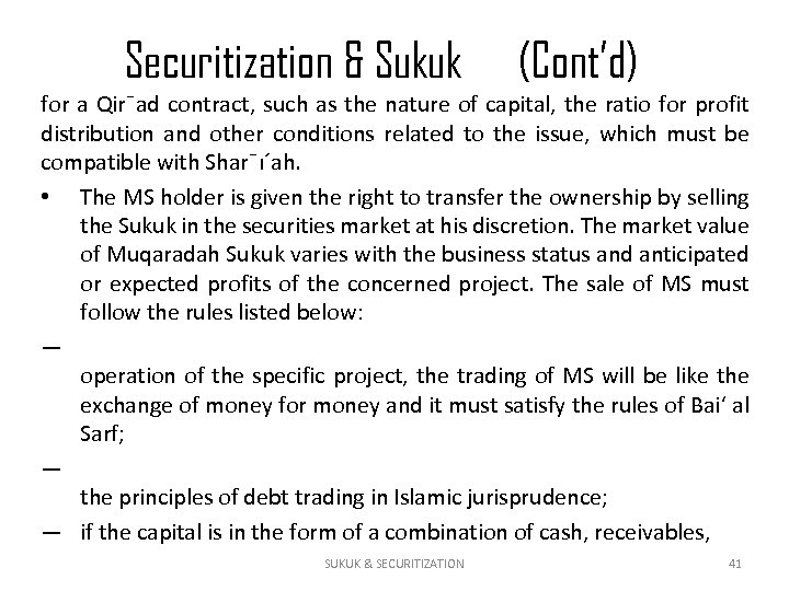 Securitization & Sukuk (Cont’d) for a Qir¯ad contract, such as the nature of capital,