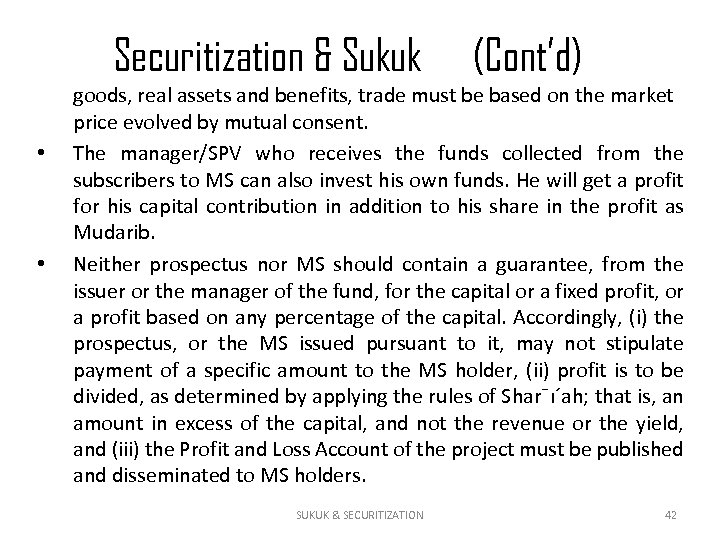 Securitization & Sukuk • • (Cont’d) goods, real assets and benefits, trade must be