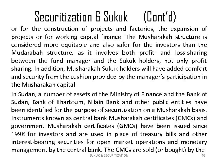 Securitization & Sukuk (Cont’d) or for the construction of projects and factories, the expansion